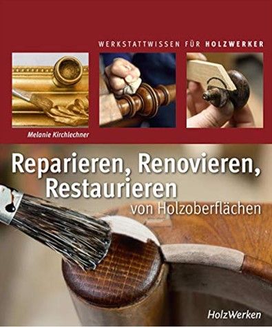 Melanie Kirchlechner: Reparieren, Renovieren, Restaurieren