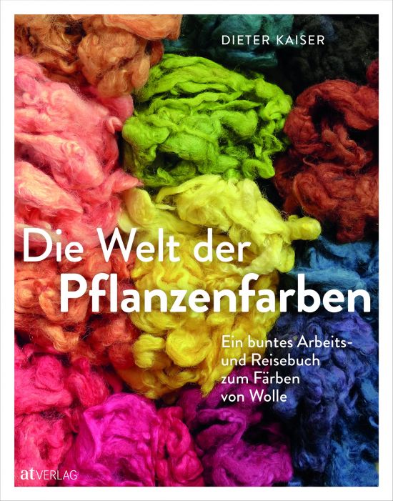 Dieter Kaiser: Die Welt der Pflanzenfarben