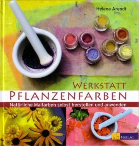 Helena Arendt: Werkstatt Pflanzenfarben