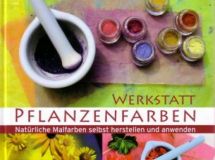 Helena Arendt: Werkstatt Pflanzenfarben